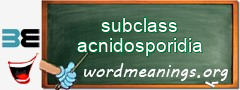 WordMeaning blackboard for subclass acnidosporidia